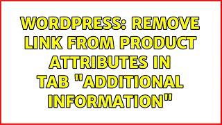 Wordpress: Remove link from product attributes in tab "additional information" (2 Solutions!!)