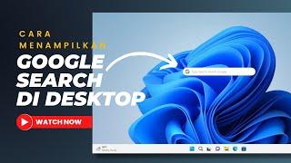 Cara menampilkan google search di laptop layar depan