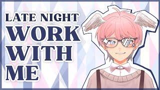 [WORKING] Late night working and chatting orz