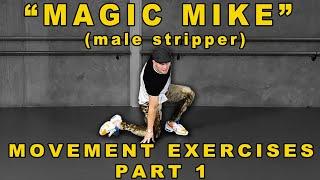 Dance Movement Exercises & Drills - Part 1 (striptease dance style for men)