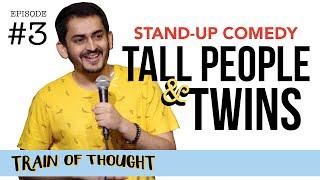 Tall People & Twins | Episode 3 • Train of Thought | Stand-up Comedy by Shashwat Maheshwari