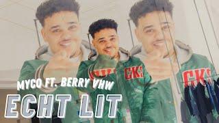 Myco - Echt Lit ft. Berry VHW (Prod. Johnny Gruter) [OFFICIAL VIDEOCLIP]