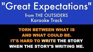 "Great Expectations" from The Outsiders - Karaoke Track with Lyrics on Screen (*FULL INSTRUMENTAL*)