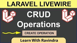 Laravel Livewire CRUD Operations | Creating Database Records in Livewire Laravel