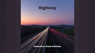 Highway - Dancefloor Drum & Bass Music