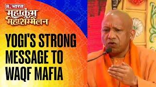 Ek, Ek Inch Land Lenge: Yogi Calls Out WAQF As Mafia Board, Promises Stern Action | Mahakumbh