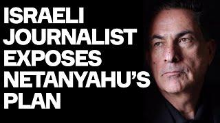 Courageous Israeli Journalist EXPOSES Netanyahu's Hideous Plan - w/. Gideon Levy