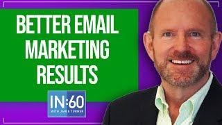 Get Better Email Marketing Results | #EmailMarketing #IN:60 #JamieTurner
