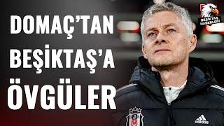 Haldun Domaç: "Beşiktaş’ta Ole Gunnar Solskjaer, Oyuncuların Performansını Yukarıya Çekmeye Başladı"