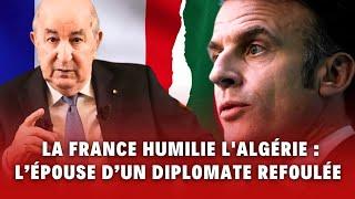 La France HUMILIE l'Algérie : des responsables algériens commencent à être refoulés