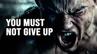 YOU MUST NOT GIVE UP - Motivational Video