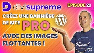 Divi Supreme : Créez une bannière WordPress Pro avec le module Floating Multi Images | Tuto Divi