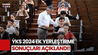 Son Dakika! 2024-YKS Ek Yerleştirme Sonuçları Açıklandı