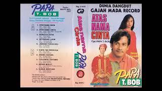 ATAS NAMA CINTA by Papa T Bob. Full Single Album Dangdut Original.