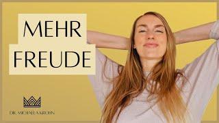 Keine Freude mehr im Leben? Mit diesen Tipps gewinnst du sie zurück! | Dr. Michaela Krohn