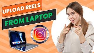 How to Post Instagram Reels From PC | How to Post Instagram Reels From Laptop