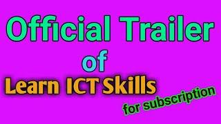 Trailer Video of Learn ICT Skills YouTube Channel
