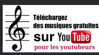 Télécharge des musiques sur YouTube - libres  de droits pour les créateurs de chaines