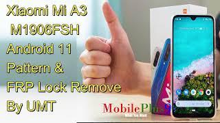 Xiaomi Mi A3 (M1906FSH) Android 11 Pattern/FRP unlock | UMT | Shakeel File