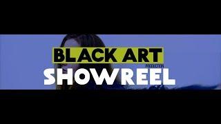 BLACK ART Production Showreel