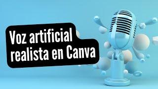 Voz artificial realista en un video de Canva