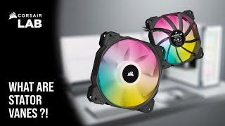 CORSAIR SP RGB Elite PWM Fans - Stator Vanes Explained