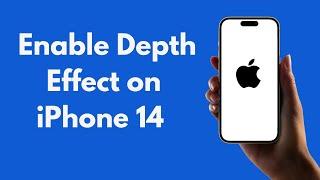 iPhone 14: How to Enable Depth Effect on iPhone 14 (All Models)