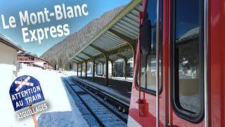 Le Mont Blanc Express (1ère partie, la section Saint-Gervais-le-Fayet - Vallorcine)