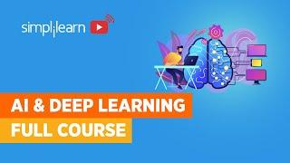 Artificial Intelligence And Deep Learning Full Course | Artificial Intelligence Course | Simplilearn