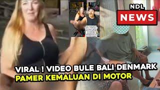 Viral ! Bule Asal Denmark Pamer Kemaluan di Bali Sambil Naik Motor | Berita Viral