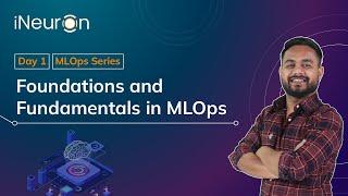 DAY - 1 | MLOps Foundations and Fundamentals