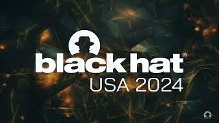 Black Hat USA 2024 Short Reel