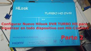 Configurar DVR Nuevo Hilook para visualizar en todo dispositivo con Hik-Connect Parte 2