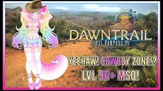 Lvl 95-96 MSQ! YEEHAW! Wild West Time!?│FFXIV Dawntrail (Part 2 - Restarted Stream)