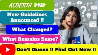 New Guidelines For Alberta PNP | What Changed? What Remains Same?
