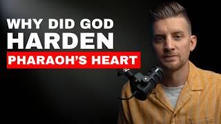 Why did God harden Pharaoh's heart? [TOUGH QUESTIONS FOR GOD]