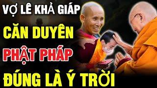 “Ý trời” Vợ Lê Khả Giáp có căn duyên với phật pháp từ nhiều năm trước | Minh Tuệ | Điều Bí Ẩn