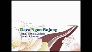 Dara Ngan Bujang, Lagu Dayak Bemak