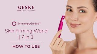 How to use GESKE - Skin Firming Wand | 7 in 1