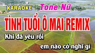 Karaoke Tình Tuổi Ô Mai Tone Nữ Remix | Duy Sơn New