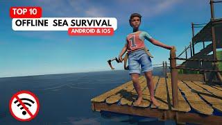 TOP 10 OFFLINE  SEA SURVIVAL GAMES FOR ANDROID AND iOS IN 2023 | BEST HIGH GRAPHICS OFFLINE SURVIVAL