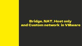 Bridge, NAT, Host only and Custom Network in VMware Workstation