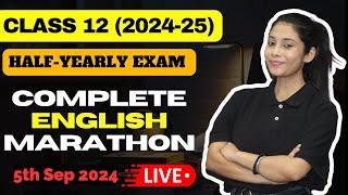 Class 12 Marathon | Complete English Revision | Most Imp. Questions 2024-25 | CBSE Boards 2024-25