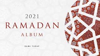 Sami Yusuf - 2021 Ramadan Album