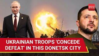 Russian Army 'Forces' Ukrainian Troops Out Of Donetsk's Toretsk | Another Win For Putin?