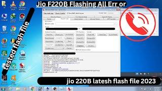 Jio F220B Flashing All Error Fix With Latest Tested Flash File