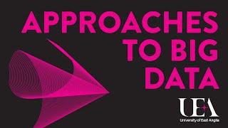 Approaches to big data (UEA Big Data, Big Questions lectures 2015)