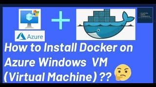 How to Install Docker on Azure Windows VM (Virtual Machine) using WSL2