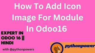 4. How To Add Icon Image For Module In Odoo16  [Hindi]