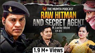 Life of a Raw Agent Ft. Lucky Bisht | THE MUMTA PODCAST by Dr. Mamta Ep - 03